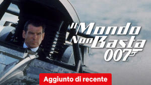 007 - Il mondo non basta
