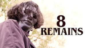 8 Remains