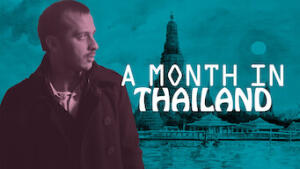 A Month in Thailand