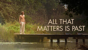 All That Matters Is Past