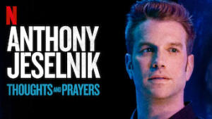 Anthony Jeselnik: Thoughts and Prayers