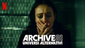 Archive 81 – Universi alternativi