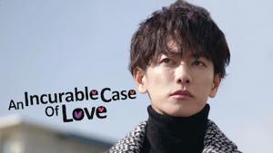 An Incurable Case of Love