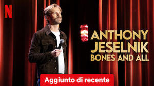 Anthony Jeselnik: Bones and All