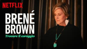 Brené Brown: Trovare il coraggio