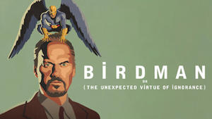 Birdman o (L'imprevedibile virtù dell'ignoranza)