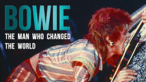 Bowie: The Man Who Changed the World