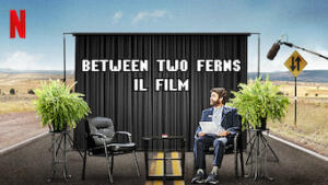 Between Two Ferns: Il film