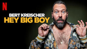 Bert Kreischer: Hey Big Boy