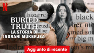 Buried Truth: la storia di Indrani Mukerjea