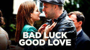 Bad Luck Good Love