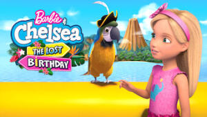 Barbie & Chelsea: The Lost Birthday