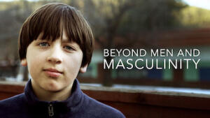 Beyond Men and Masculinity