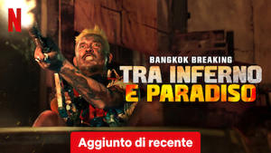 Bangkok Breaking - Tra inferno e paradiso