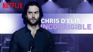 Chris D'Elia: Incorrigible