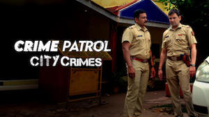 Crime Patrol: City Crimes