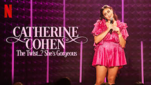 Catherine Cohen: The Twist…? She’s Gorgeous