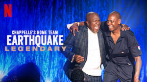 Chappelle's Home Team - Earthquake: Legendary