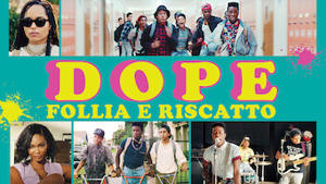 Dope: Follia e riscatto