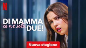 Di mamma ce n'è solo... due!