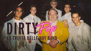 Dirty Pop: la truffa delle boy band