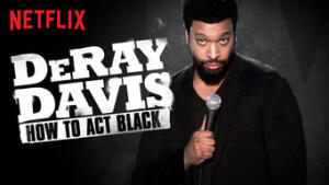 DeRay Davis: How to Act Black
