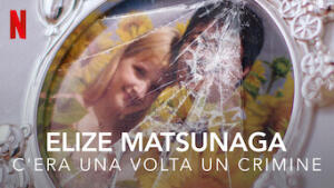 Elize Matsunaga: c'era una volta un crimine