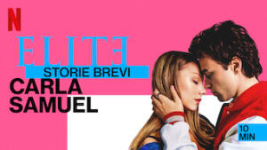 Elite - Storie brevi: Carla Samuel