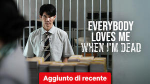Everybody Loves Me When I'm Dead