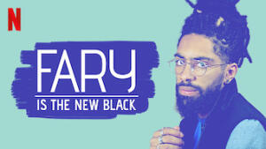 Fary Is the New Black