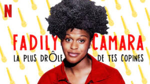 Fadily Camara : La plus drôle de tes copines