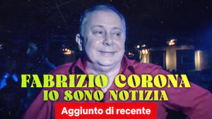 Fabrizio Corona: io sono notizia