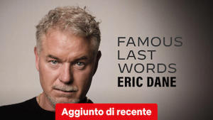Famous Last Words: Eric Dane