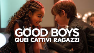 Good Boys - Quei cattivi ragazzi