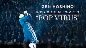 Gen Hoshino Stadium Tour “pop Virus”