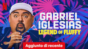 Gabriel Iglesias: Legend of Fluffy