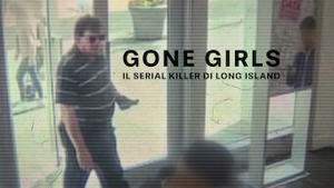 Gone Girls: il serial killer di Long Island