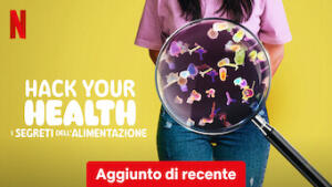 Hack Your Health: i segreti dell'alimentazione