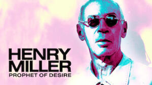 Henry Miller: Prophet der Lüste
