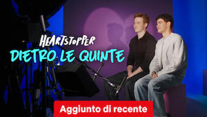 Heartstopper: dietro le quinte
