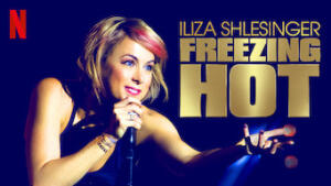 Iliza Shlesinger: Freezing Hot