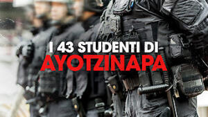 I 43 studenti di Ayotzinapa
