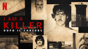 I Am a Killer: Dopo il Carcere