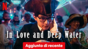 In Love and Deep Water