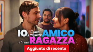 Io, il mio migliore amico e la sua ragazza