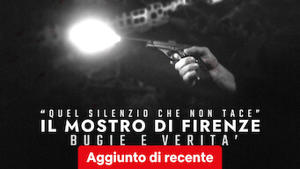 Il Mostro Di Firenze: Quel Silenzio Che Non Tace Bugie E Verita