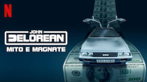 John DeLorean: mito e magnate