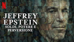 Jeffrey Epstein: soldi, potere e perversione