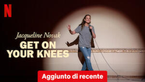 Jacqueline Novak: Get on Your Knees