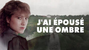 J'ai épousé une ombre